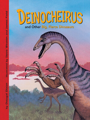 cover image of Deinocheirus and Other Big, Fierce Dinosaurs